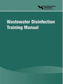 Wastewater Disinfection Training Manual - Water Environment Federation