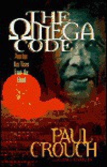 The Omega Code: Another Has Risen from the Dead - Paul F. Crouch Sr., Lance Charles