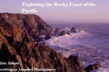 Exploring the Rocky Coast of the Pacific (Exploring Habitats) - Iris Abbott