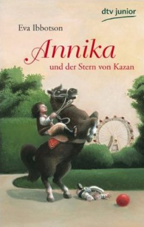 Annika und der Stern von Kazan - Eva Ibbotson