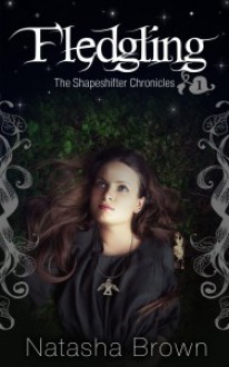 Fledgling (The Shapeshifter Chronicles, #1) - Natasha Brown