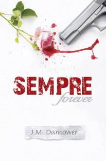 Sempre (Forever, #1) - J.M. Darhower