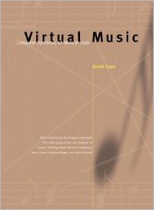 Virtual Music: Computer Synthesis of Musical Style - David Cope