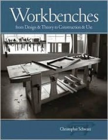 Workbenches: From Design And Theory To Construction And Use - 