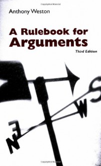 A Rulebook for Arguments - Anthony Weston