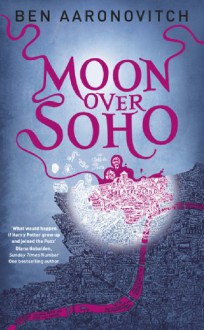 Moon Over Soho - Ben Aaronovitch