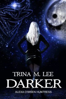 Darker - Trina M. Lee