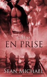 En Prise (Chess, #3) - Sean Michael