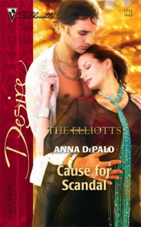 Cause For Scandal (The Elliotts) - Anna DePalo