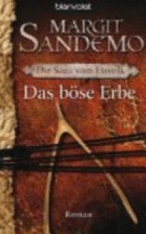 Das böse Erbe (Die Saga vom Eisvolk, #6) - Margit Sandemo, Dagmar Lendt