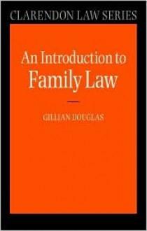 An Introduction To Family Law - Gillian Douglas