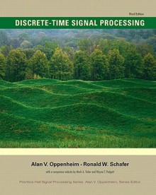 Discrete-Time Signal Processing (3rd Edition) (Prentice Hall Signal Processing) - Alan V. Oppenheim, Wayne Padgett, Ronald Schafer, Mark T Yoder