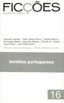 Ficções, #16 - Luísa Costa Gomes, Jorge Lobo Mesquita, Óscar de Sá, Amadeu Lopes Sabino, Ana Cláudia Santos, Alexandre Andrade, Pedro Manuel Calvete, António Figueira, Rui Cardoso Martins