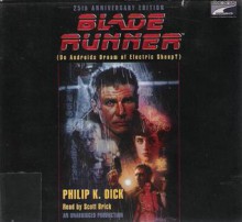 Blade Runner (Do Androids Dream Electric Sheep?) - Scott Brick, Philip K. Dick