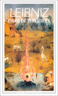 Essais de Théodicée sur la bonté de Dieu, la liberté de l'homme et l'origine du mal (paper) - Gottfried Wilhelm Leibniz