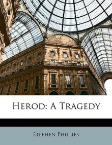 Herod: A Tragedy - Stephen Phillips