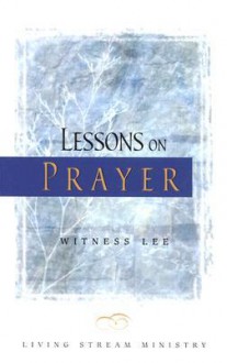 Lessons on Prayer - Witness Lee