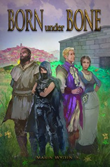 Born under Bone (Elements of the Æther Book 3) - Marin Wyden, Richard Sheehan, Sally Evans-Darby, Joe Pee