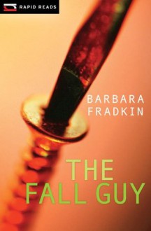 The Fall Guy (Rapid Reads) - Barbara Fradkin