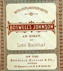 Lord Macaulay's essay on Boswell's life of Johnson - Thomas Babington Macaulay