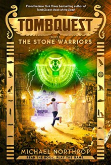 The Stone Warriors (TombQuest, Book 4) - Michael Northrop