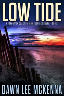 Low Tide (The Forgotten Coast Florida Suspense Series Book 1) - Dawn Lee McKenna