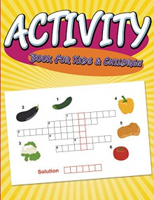 Activity Book For Kids & Children (Kids Activity Book Series) - Speedy Publishing LLC