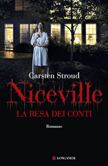 Niceville. La resa dei conti: Niceville Vol. 3 (Longanesi Thriller) (Italian Edition) - Carsten Stroud, Michele Fiume