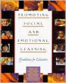 Promoting Social and Emotional Learning: Guidelines for Educators - Maurice J. Elias