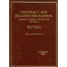 Contract and Related Obligation: Theory, Doctrine, and Practice (3rd ed)(American Casebook Series) - Robert S. Summers, Robert A. Hillman