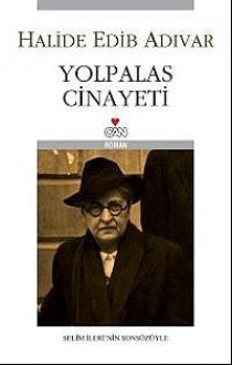 Yolpalas Cinayeti - Halide Edib Adıvar