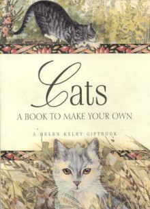 Cats: A Book to Make Your Own - Helen Exley