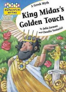 King Midas's Golden Touch. by Julia Jarman - Julia Jarman