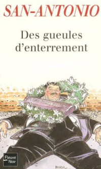 Des gueules d'enterrement (San-Antonio) (French Edition) - San-Antonio