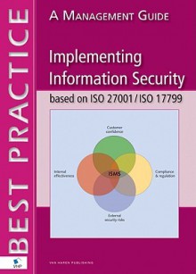 Implementing Information Security Based on ISO 27001/ISO 17799: A Management Guide - Alan Calder