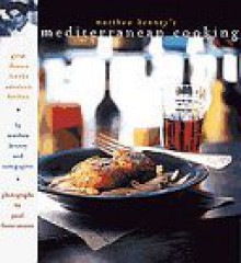 Matthew Kenney's Mediterranean Cooking: Great Flavors for the American Kitchen - Matthew Kenney