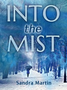 Into the Mist (Paranormal Mystery) - Sandra Martin