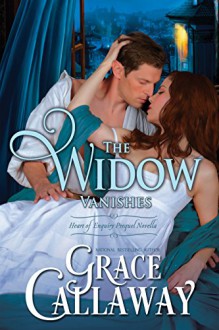 The Widow Vanishes: Heart of Enquiry Prequel Novella - Grace Callaway