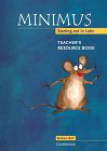 Minimus Teacher's Resource Book: Starting Out in Latin - Barbara Bell