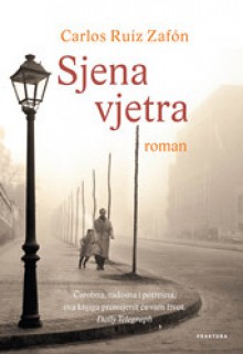 Sjena vjetra - Carlos Ruiz Zafón, Maja Tančik