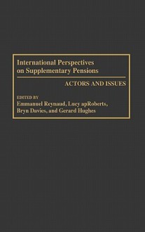 International Perspectives on Supplementary Pensions: Actors and Issues - Emmanuel Reynaud