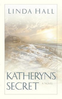 Katheryn's Secret - Linda Hall