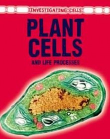 Plant Cells and Life Processes. Barbara A - Somervill