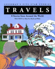 Travels: 8 Stories from Around the World with Tests to Help You Read and Write (Goodman's Five-Star Stories) - Burton Goodman