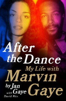 After the Dance: My Life with Marvin Gaye - David Ritz, Jan Gaye