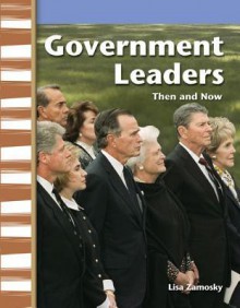 Government Leaders: Then and Now - Lisa Zamosky