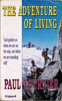 The Adventure of Living - Paul Tournier, Edwin Hudson