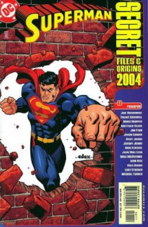 Superman Secret Files and Origins 2004 - Geoff Johns, Jeremy Johns, Greg Rucka, Mike McAvennie, Jim Fern, Larry Stucker, Jon Bogdanove, Ivan Reis, Marc Campos, Mathew Clark, Talent Caldwell, Karl Kerschl, John Paul Leon, Michael Turner