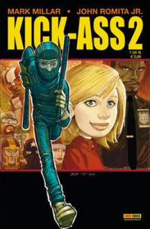 Kick-Ass 2 (Tome 1 : Restez groupés!) - Mark Millar, John Romita Jr.