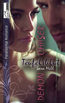 Teufelsblut - Demon Chaser 1 - Sara Hill